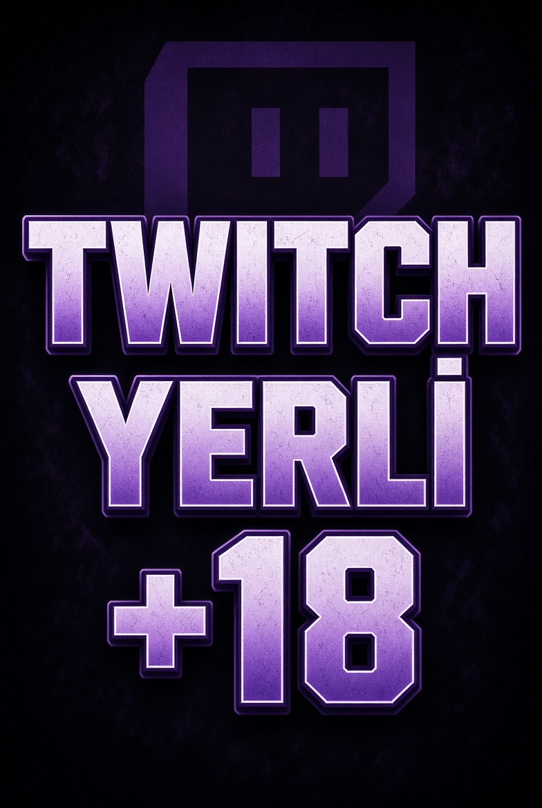 TWİTCH YERLİ +18