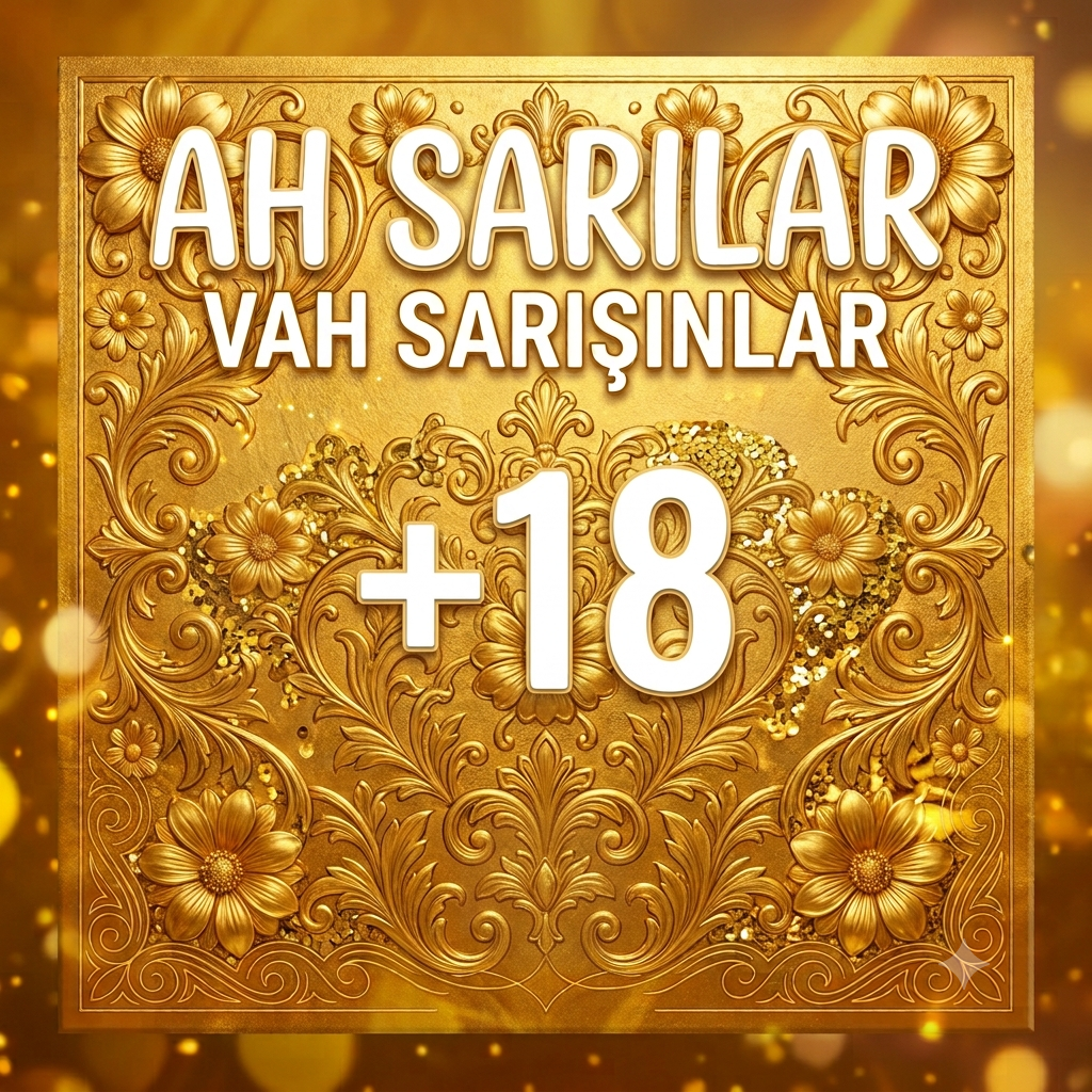 AH SARILAR VAH SARIŞINLAR +18